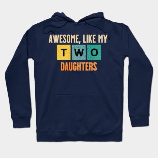 Retro Awesome Like My Two Daughters Hoodie